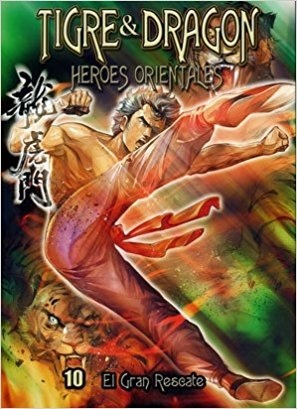 Tigre & Dragon Heroes Orientales 10/ Dragon and Tiger Heros 10: El Gran Rescate / The Great Rescue