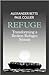 Refuge: Transforming a Broken Refugee System