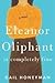 Eleanor Oliphant Is Completely Fine: A Novel