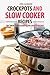 Crockpots and Slow Cooker Recipes: Try these 25 Delicious Slow Cooker Recipes