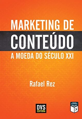 Marketing de Conteúdo: A Moeda do Século XXI (Portuguese Edition)