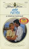 A Relative Betrayal by Anne Mather