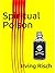 Spiritual Poison by Irving Risch