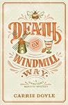 Death on Windmill Way by Carrie Doyle