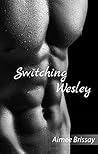 Switching Wesley by Aimee Brissay