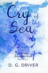 Cry of the Sea by D.G. Driver
