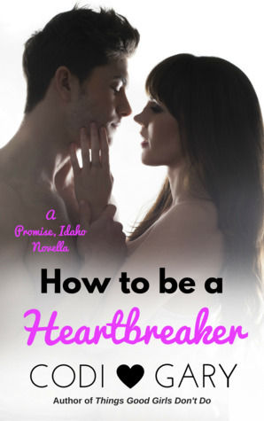 How to be a Heartbreaker (Promise, Idaho #1)