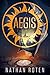 AEGIS by Nathan Roten
