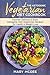 The Ketogenic Vegetarian Diet Cookbook: Insanely Delicious & Easy Ketogenic Diet Vegetarian Recipes for Health & Weight Loss
