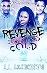 Revenge Is Best Served Cold 2 Revenge Is Best Served Cold 2