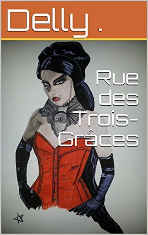Rue des Trois-Grâces (French Edition)