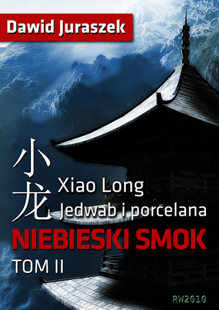 Xiao Long. Jedwab i porcelana: Niebieski Smok