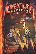 Creature Keepers and the Perilous Pyro-Paws: The Final Illustrated Fantasy Adventure About Monsters and Friendship for Kids