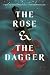 The Rose & the Dagger by Renée Ahdieh The Rose & the Dagger by Renée Ahdieh