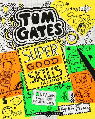 Super Good Skills (Almost...) (Tom Gates #10)