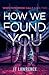 How We Found You (When Tomorrow Calls #2)