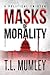 Masks of Morality (Masks Se...