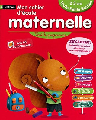 Mon Cahier D Ecole Maternelle Tout Le Programme Avec 65 Autollants By Anne Popet