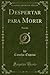 Despertar Para Morir