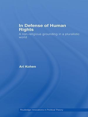In Defense of Human Rights: A Non-Religious Grounding in a Pluralistic World