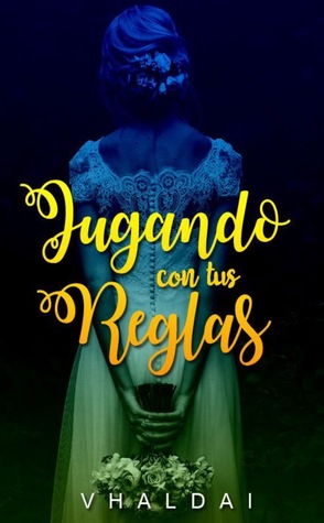 Jugando Con Tus Reglas (Tus Reglas, Mi Juego #4)