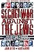 The Secret War Against the Jews by John Loftus