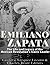 Emiliano Zapata: The Life and Legacy of the Mexican Revolution’s Iconic Leader