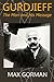 GURDJIEFF: The Man and His ...