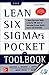 The Lean Six SIGMA Pocket Toolbook: A Quick Reference Guide to Nearly 100 Tools for Improving Quality and Speed