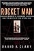Rocket Man: Robert H. Goddard and the Birth of the Space Age