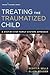Treating the Traumatized Child by Scott P. Sells