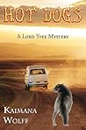 Hot Dogs: A Lord Tyee Mystery (Lord Tyee Mysteries Book 1)