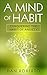 A Mind Of Habit: Conquering The Habit Of Anxiety