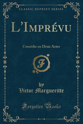L'Imprévu: Comédie En Deux Actes
