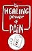 The Healing Power of Pain. ...