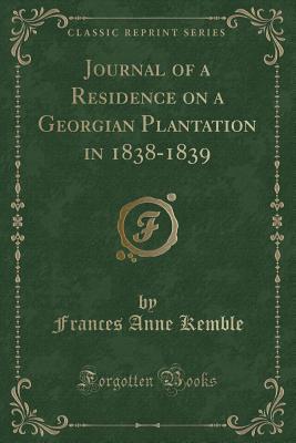 Journal of a Residence on a Georgian Plantation in 1838-1839