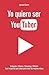 Yo quiero ser YouTuber by Ignacio Esains