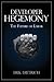 Developer Hegemony by Erik Dietrich