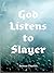 God Listens to Slayer