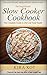 Slow Cooker Cookbook for Beginners: The Complete Guide to Diet and Total Health (Including Beginners Recipes to Lose Weight With Smart Points)