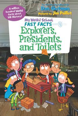My Weird School Fast Facts: Explorers, Presidents, and Toilets: A.J. and Andrea share hundreds of hilarious, weird-but-true U.S. history facts, photos, and illustrations for kids