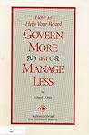 How to Help Your Board Govern More Manage Less (Boardsource Governance Series)