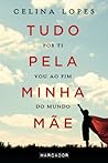 Tudo pela Minha Mãe by Celina Lopes