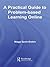 A Practical Guide to Problem-Based Learning Online