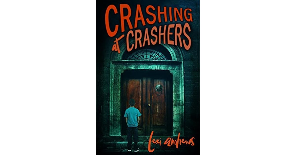 Crashing at Crashers A Supervillain Novel by Lexi Andrews