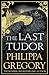 The Last Tudor by Philippa Gregory