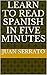 Learn to Read Spanish in Five Minutes