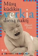 Mūsų kūdikis verkia dieną naktį