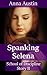 Spanking Selena: Victorian ...