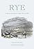 Rye: A History of A Sussex Cinque Port to 1660